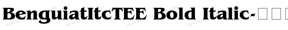 BenguiatItcTEE Bold Italic字体转换